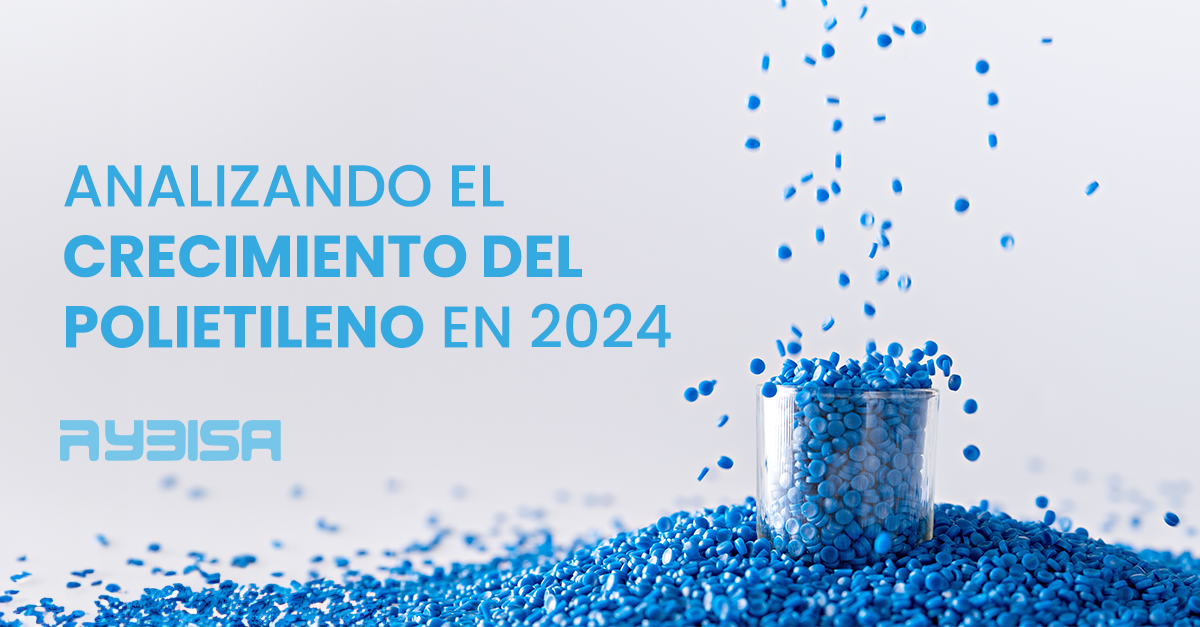 Crecimiento de la industria del polietileno: producción y demanda en aumento